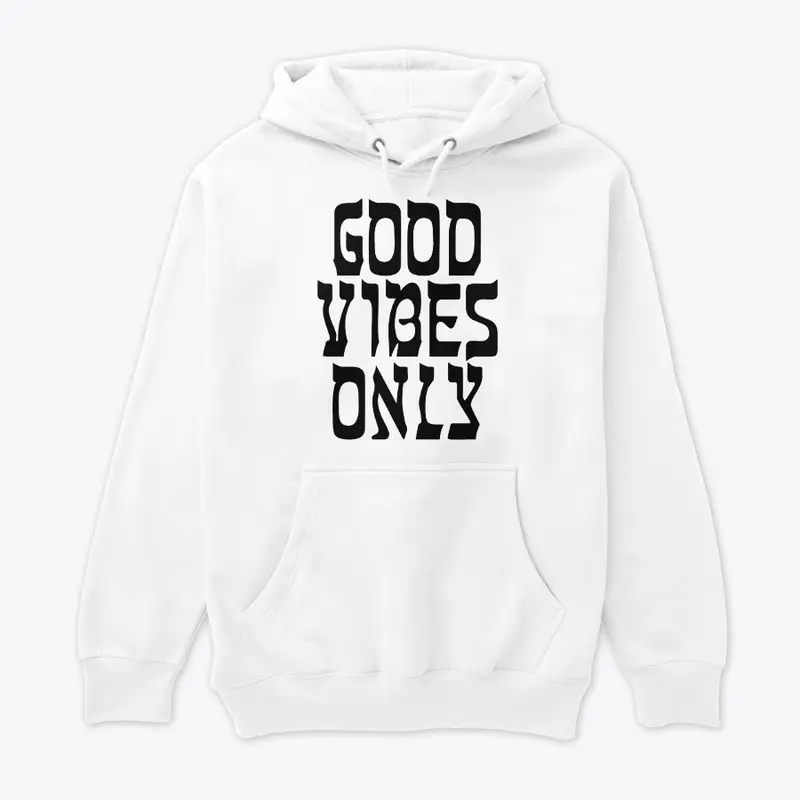 Good Vibes only