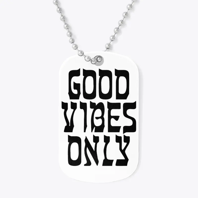 Good Vibes only