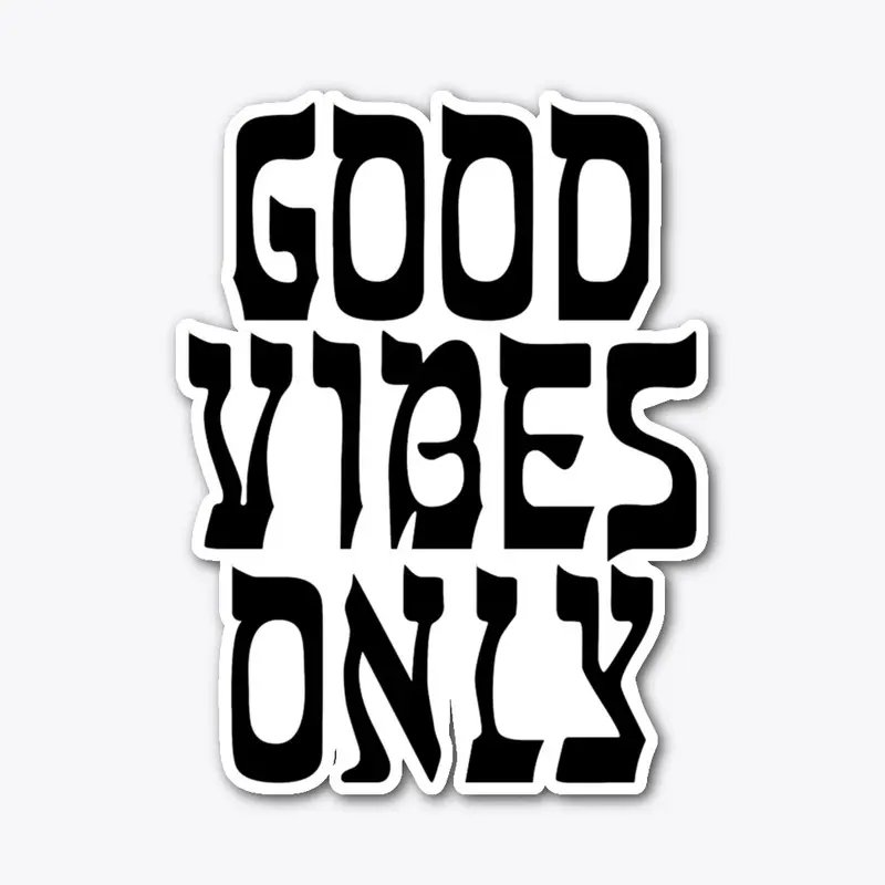 Good Vibes only