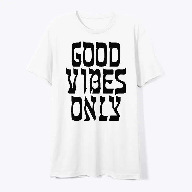 Good Vibes only